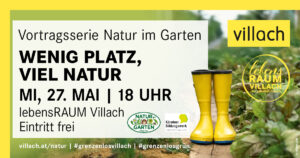 Natur im Garten Vortrag - Wenig Platz, viel Natur @ lebensRAUM Villach